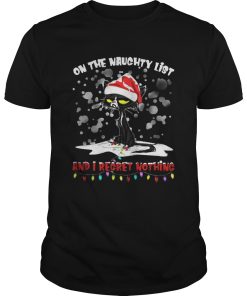 Black cat on the naughty list and I regret nothing Christmas shirt