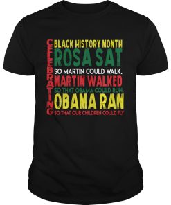 Black history month Rosa Sat so Martin could walk Martin walked shirt