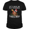 Bourbon Lets Have An Old Fashioned Christmas shirt
