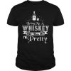 Bring me a whiskey and tell me I’m pretty shirt, hoodie, long sleeve