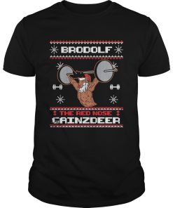 Brodolf The Red Nose Gainzdeer Ugly Christmas shirt