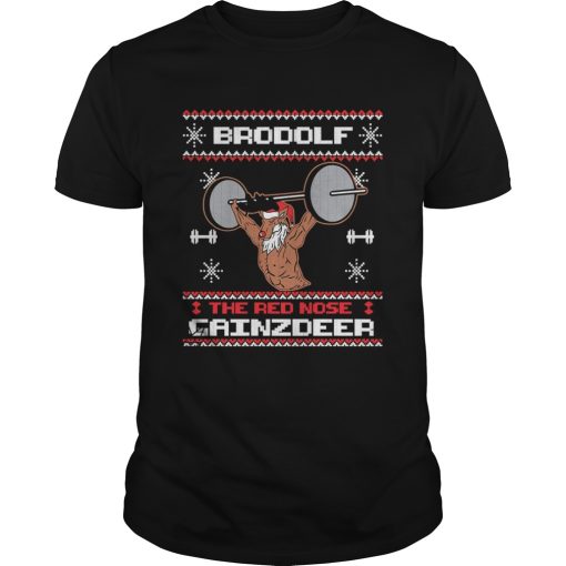 Brodolf The Red Nose Gainzdeer Ugly Christmas shirt