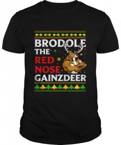 Brodolf the red nose gainzdeer christmas shirt