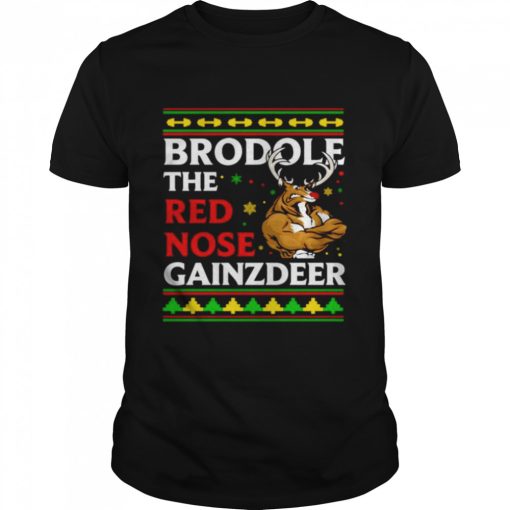 Brodolf the red nose gainzdeer christmas shirt