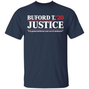 Buford T Justice 2020 shirt, hoodie, long sleeve