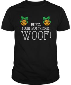 Buzz your boyfriend woof Christmas shirt