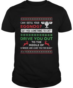 Can I Refill Your Eggnog Funny Christmas Vacation Quote shirt