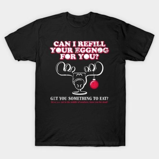 Can I refill your eggnog for you get you something to eat Christmas shirt