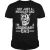 Captain America not just a regular dad I’m a legendary dad shirt, hoodie