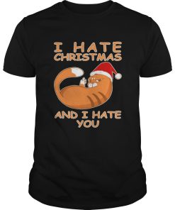 Cat I hate Christmas and I hate you shirt