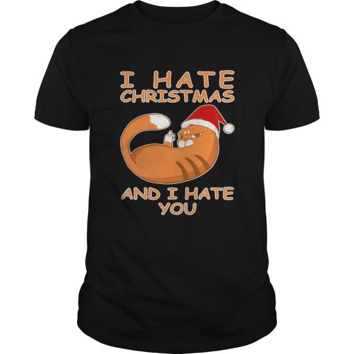Cat I hate Christmas and I hate you shirt