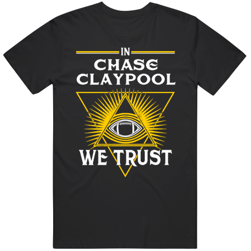 Chase Claypool We Trust Pittsburgh Football Fan T Shirt