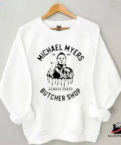 Cheap Michael Myers Butcher Shop Sweatshirt, Halloween Michael Myers T Shirt