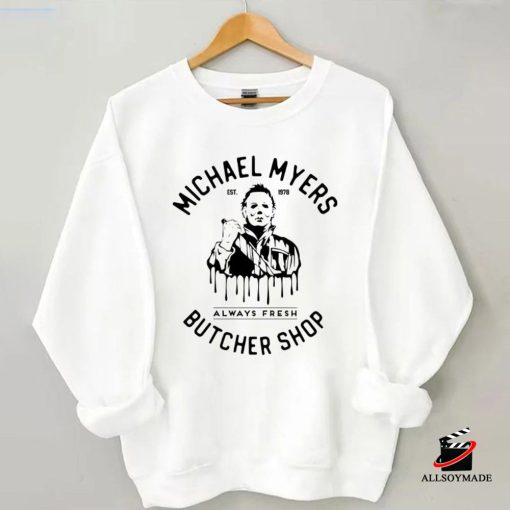 Cheap Michael Myers Butcher Shop Sweatshirt, Halloween Michael Myers T Shirt