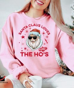 Cheap Santa Claus Loves The Ho Christmas Sweatshirt