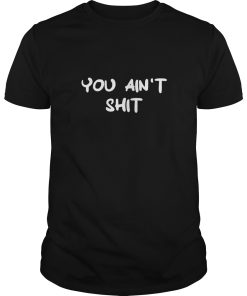 Cheryl You ain’t shit shirt, hoodie, long sleeve, ladies tee