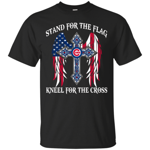 Chicago Cubs – Stand for the flag kneel for the cross shirt, sweatshirt