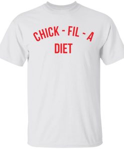 Chick Fil A Diet shirt, hoodie, long sleeve