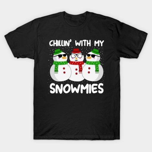 Chillin With My Snowmies Christmas shirt