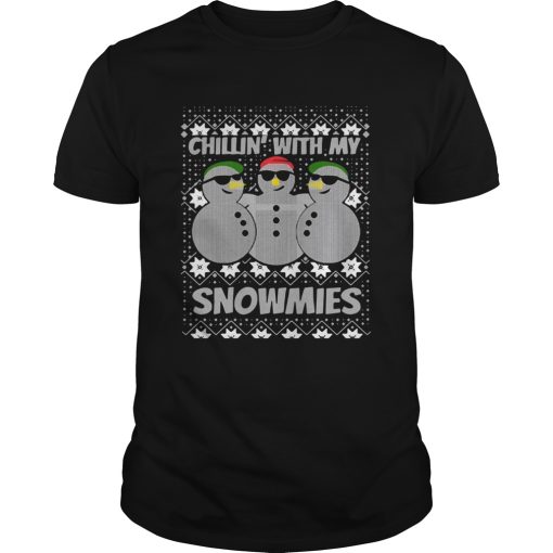 Chillin With My Snowmies Ugly Christmas shirt