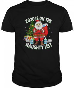 Chrismas Santa Claus 2020 Is On The Naught List shirt