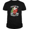 Christmas 2020 Santa 2020 Is On The Naughty List shirt
