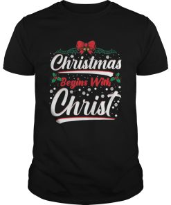 Christmas Begins With Christ Xmas Christian shirt