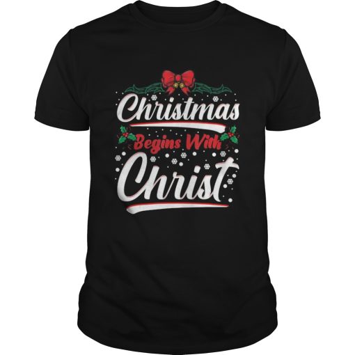 Christmas Begins With Christ Xmas Christian shirt