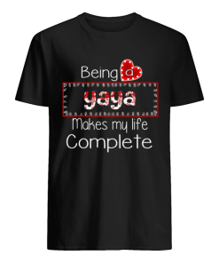 Christmas Being A Yaya Makes My Life Complete T-Shirt