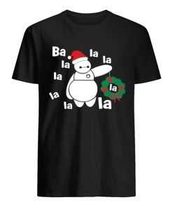 Christmas Big Hero 6 Baymax Ba La La La shirt