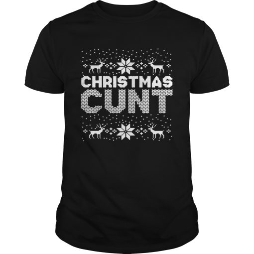 Christmas Cunt Ugly shirt