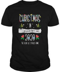 Christmas In Quarantine 2020 The Year We Stayed Home shirt