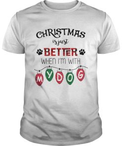 Christmas Is Just Better When Im With My Dog T-Shirt