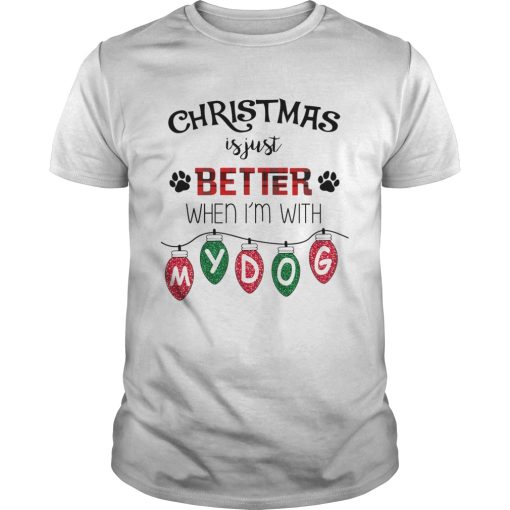 Christmas Is Just Better When Im With My Dog T-Shirt