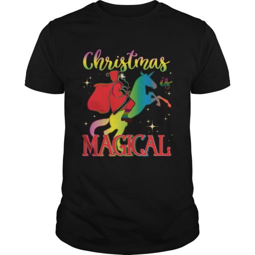 Christmas Is Magical Santa Riding Unicorn Holiday Shirt