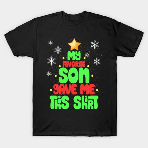 Christmas My Favorite Son Gave Me This T-shirt