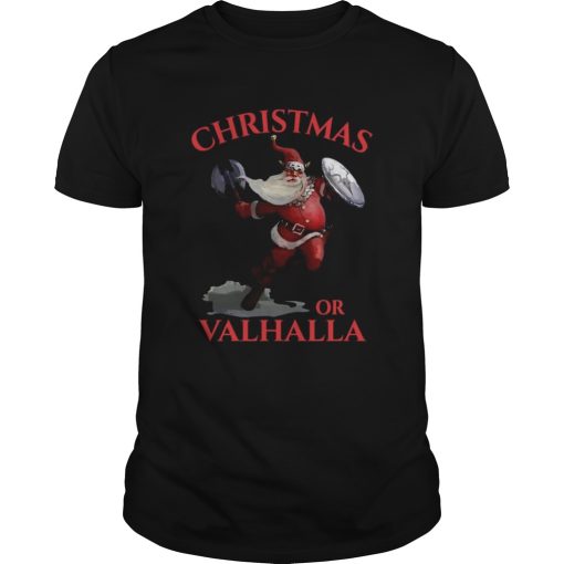 Christmas Or Valhalla shirt