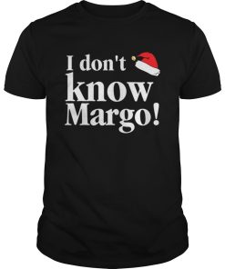 Christmas Vacation Movie I dont know Margo shirt