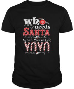 Christmas Who Needs Santa When Youve Got Yaya T-Shirt