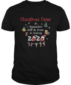Christmas crew in quarantine will go down in history 2020 shirt
