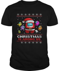 Christmas is Among Us Ugly Christmas Game shirt