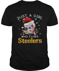 Christmas just a girl who loves Pittsburgh Steelers shirt