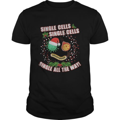 Christmas single cells single cells single all the way covid19 shirt
