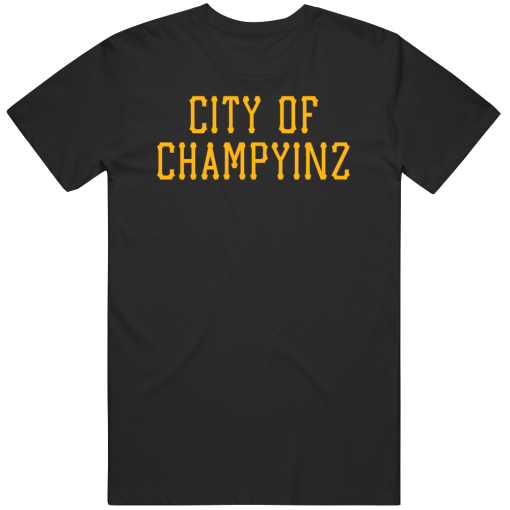 City Of Champyinz Pittsburgh Baseball Fan T Shirt