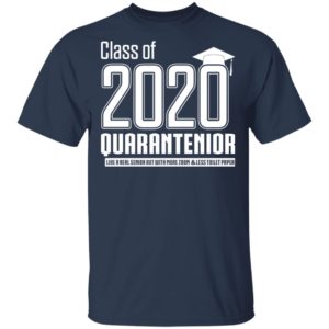 Class of 2020 quarantenior like a real senior shirt, hoodie