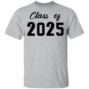 Class of 2025 shirt, hoodie, long sleeve