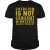 Coercion is not consent minnesota rights project shirt, hoodie