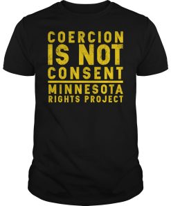 Coercion is not consent minnesota rights project shirt, hoodie