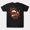 Coffee keeps me warm. T-Shirt