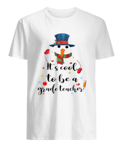 Cool To Be A Grade Teacher Snowman Christmas Gift T-Shirt